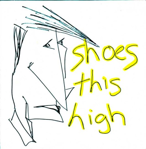 Shoes This High - STH (1981) 7" 4-track EP (STH 001-A, STH 001-B)