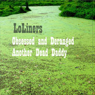 Loliners Single - Obssessed and Deranged cw Another Dead Daddy