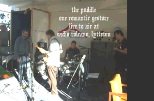 the puddle, live to air, radio volcano, lyttelton, one romantic gesture